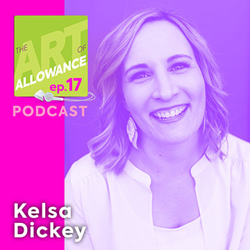 AOA 017: The Importance of Intentionality in Raising Money-Smart Kids — With Kelsa Dickey