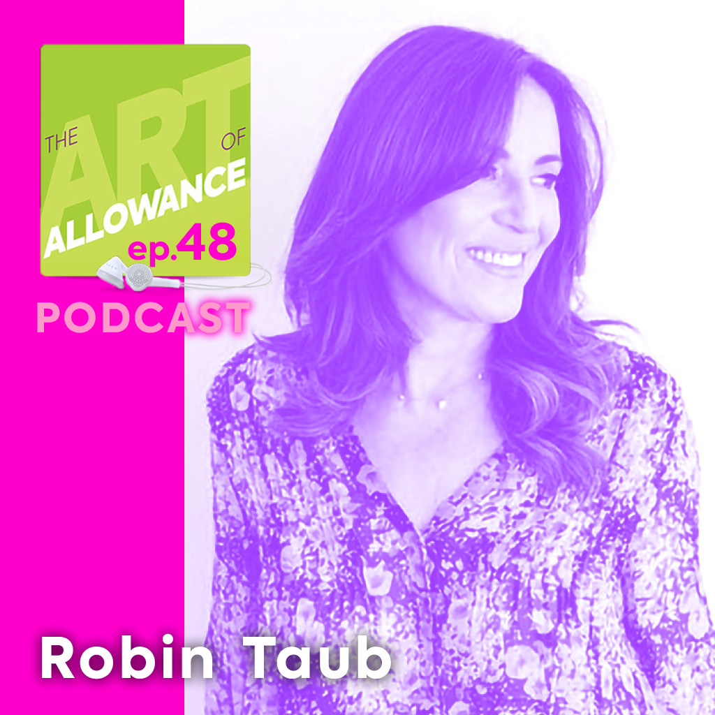 AOA 048: Family Values and Money Conversations — With Robin Taub