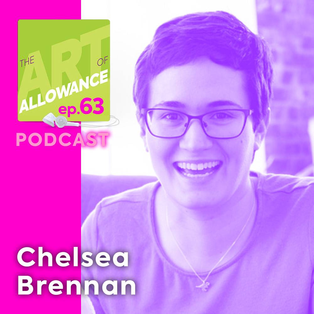 AOA 063: An Age-Appropriate Approach to Allowance — With Chelsea Brennan